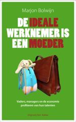 De ideale werknemer is een moeder